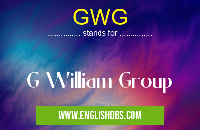 GWG means G William Group GWG