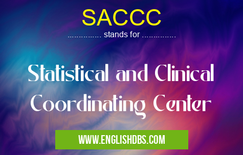 SACCC means Statistical and Clinical Coordinating Center SACCC