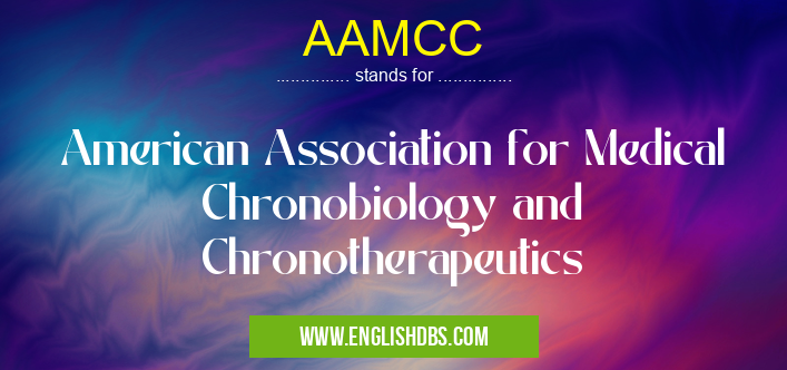 AAMCC means American Association for Medical Chronobiology and Chronotherapeutics AAMCC
