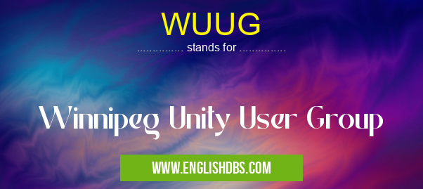 WUUG means Winnipeg Unity User Group WUUG