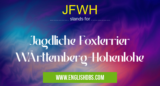 JFWH means Jagdliche Foxterrier Württemberg-Hohenlohe JFWH