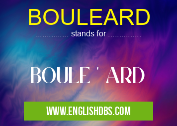 BOULEARD means BOULE ' ARD BOULEARD