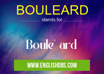 BOULEARD means Boule' ard BOULEARD