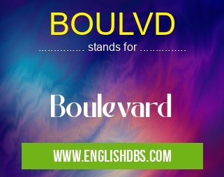 BOULVD means Boulevard BOULVD