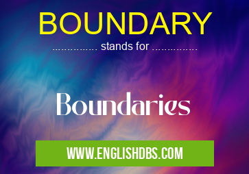 BOUNDARY means Boundaries BOUNDARY