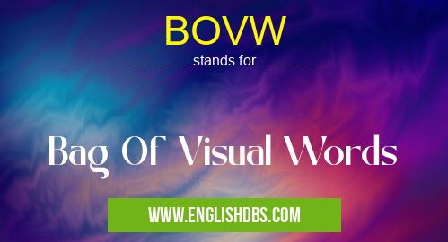 BOVW means Bag Of Visual Words BOVW