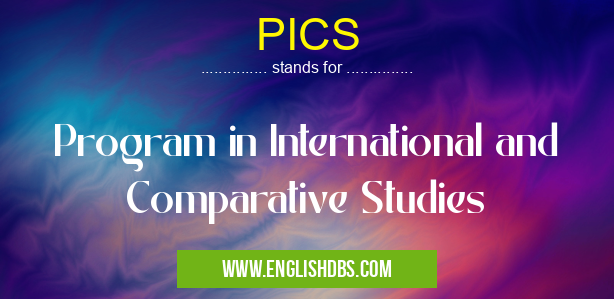 PICS means Program in International and Comparative Studies PICS