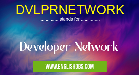 DVLPRNETWORK means Developer Network DVLPRNETWORK