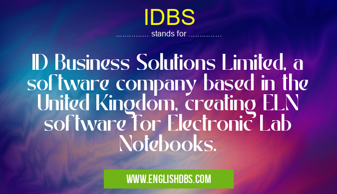 IDBS means ID Business Solutions Limited, a software company based in the United Kingdom, creating ELN software for Electronic Lab Notebooks. IDBS
