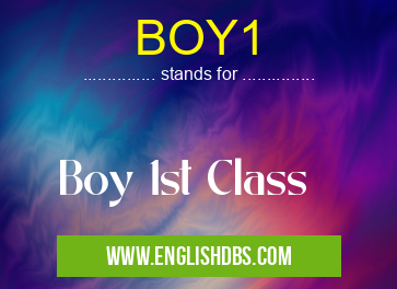 BOY1 means Boy 1st Class BOY1