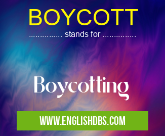 BOYCOTT means Boycotting BOYCOTT