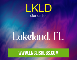 LKLD means Lakeland, FL LKLD