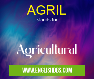 AGRIL means Agricultural AGRIL