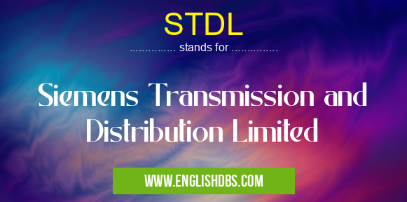 STDL means Siemens Transmission and Distribution Limited STDL