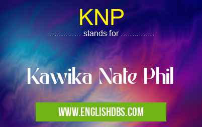 KNP means Kawika Nate Phil KNP