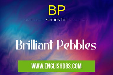 BP means Brilliant Pebbles BP