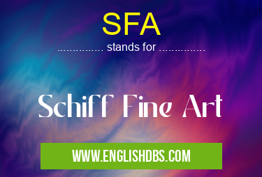 SFA means Schiff Fine Art SFA