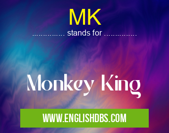 MK means Monkey King MK