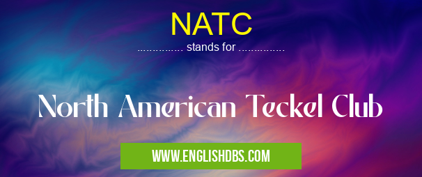 NATC means North American Teckel Club NATC