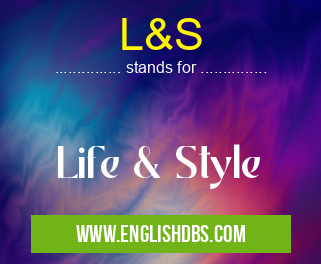 L&S means Life & Style L&S