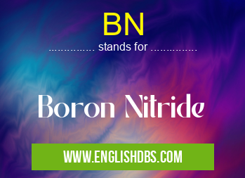BN means Boron Nitride BN