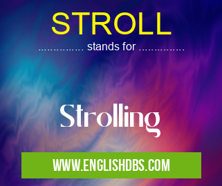 STROLL means Strolling STROLL