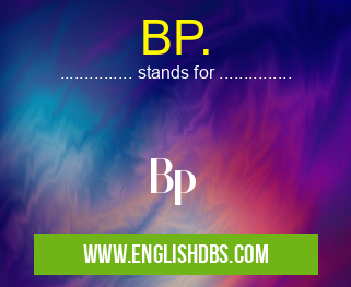 BP. means Bp BP.