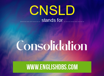 CNSLD means Consolidation CNSLD