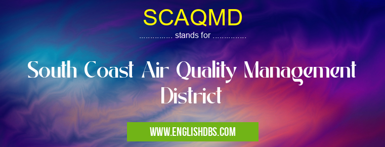SCAQMD means South Coast Air Quality Management District SCAQMD