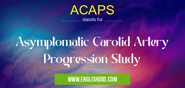 ACAPS means Asymptomatic Carotid Artery Progression Study ACAPS