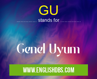 GU means Genel Uyum GU