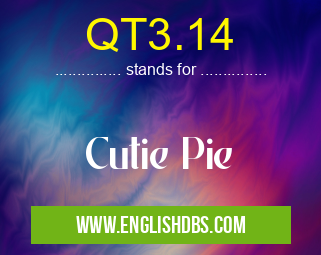 QT3.14 means Cutie Pie QT3.14