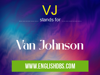 VJ means Van Johnson VJ