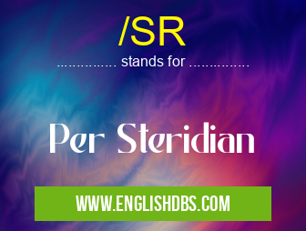 /SR means Per Steridian /SR