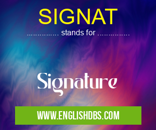 SIGNAT means Signature SIGNAT