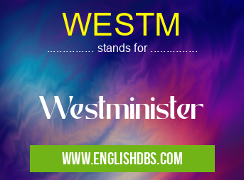 WESTM means Westminister WESTM