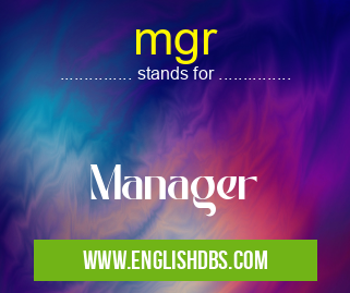 mgr means Manager mgr