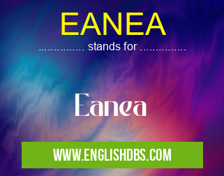 EANEA means Eanea EANEA