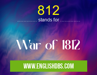 812 means War of 1812 812