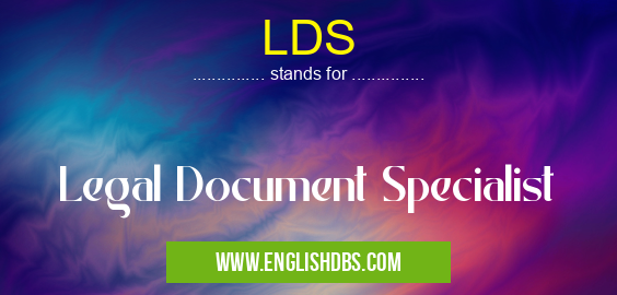LDS means Legal Document Specialist LDS