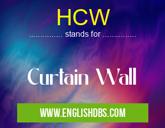 HCW means Curtain Wall HCW