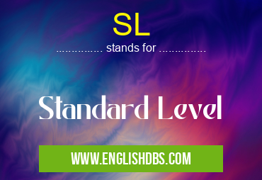SL means Standard Level SL