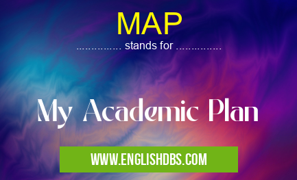 MAP means My Academic Plan MAP