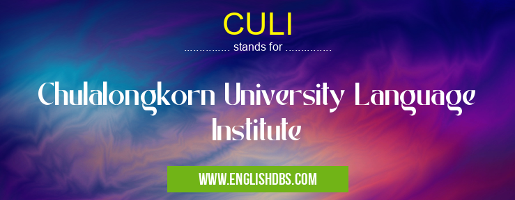 CULI means Chulalongkorn University Language Institute CULI