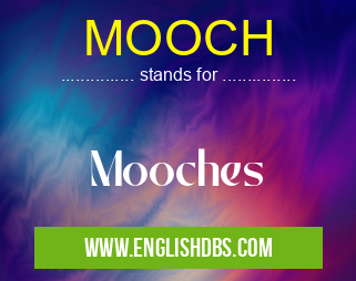 MOOCH means Mooches MOOCH