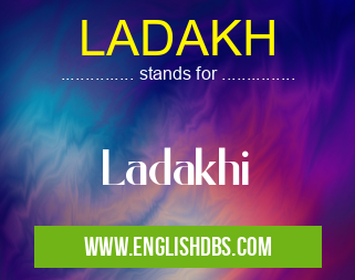 LADAKH means Ladakhi LADAKH