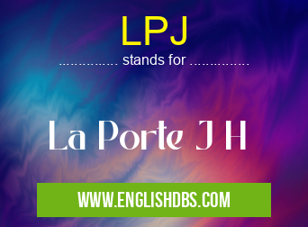 LPJ means La Porte J H LPJ