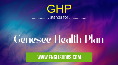 GHP means Genesee Health Plan GHP