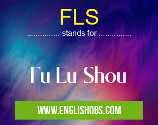 FLS means Fu Lu Shou FLS