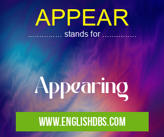 APPEAR means Appearing APPEAR